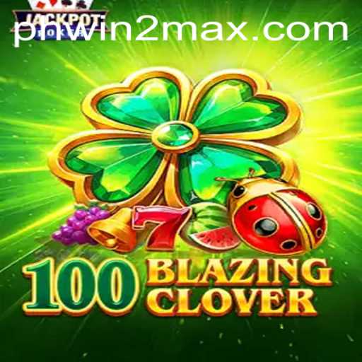 Exploring 100BlazingClover: Unleashing the Power of WIN2MAX